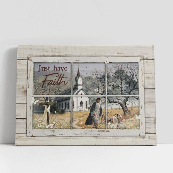 Christian Canvas Wall Art, Walking With Jesus Canvas, Church Just Have Faith Canvas Art, Christian Canvas Art