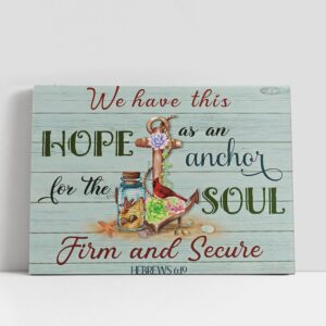 Christian Canvas Wall Art, We Have This…