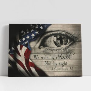 Christian Canvas Wall Art We Walk By Faith Not By Sight Eye Cross Us Flag Canvas Wall Art Christian Canvas Art 1 eqqzqt.jpg