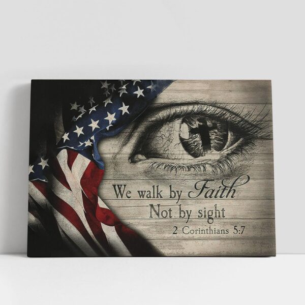 Christian Canvas Wall Art, We Walk By Faith Not By Sight Eye Cross Us Flag Canvas Wall Art, Christian Canvas Art