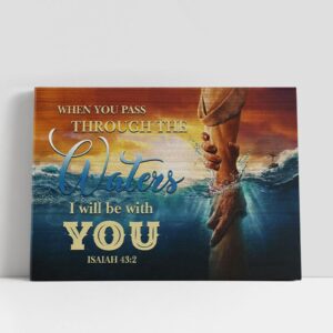 Christian Canvas Wall Art When You Pass Through The Waters Isaiah 432 Canvas Wall Art Christian Canvas Art 1 axhdva.jpg