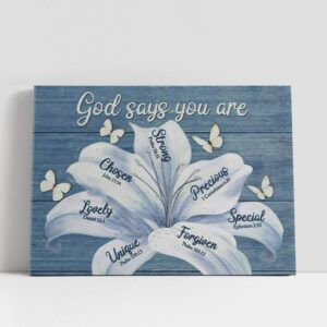 Christian Canvas Wall Art White Lily God Says You Are Christian Gifts Canvas Wall Art Print Christian Canvas Art 1 mwuhcq.jpg