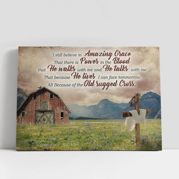 Christian Canvas Wall Art, Wooden Cross Old Barn House I Still Believe Amazing Grace Canvas Art, Christian Canvas Art