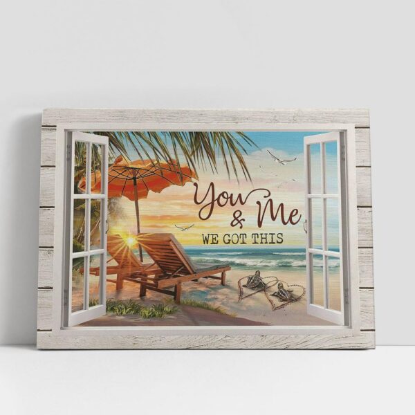 Christian Canvas Wall Art, You & Me We Got This Beach Chairs On The Beach Sea Turtle Couple Canvas Wall Art, Christian Canvas Art