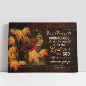 Christian Canvas Wall Art, cardinal Be strong…