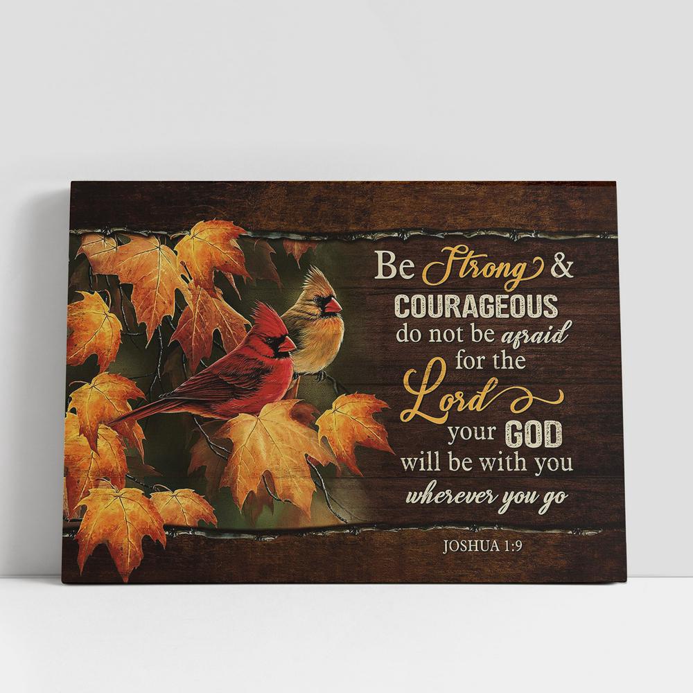 Christian Canvas Wall Art, cardinal Be strong and courageous Canvas Wall Art Christian Canvas Wall Art, cardinal Be strong and courageous Canvas Wall Art