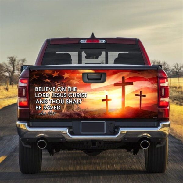 Jesus Tailgate Wrap, Believe On The Lord Jesus Christ Truck Tailgate Decal Sticker Wrap, Christian Car Decor
