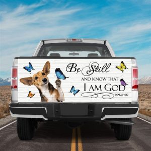Jesus Tailgate Wrap, Chihuahua Play With Butterflies Tailgate Mural Be Still And Know That I Am God Tailgate Sticker Tailgate Wrap