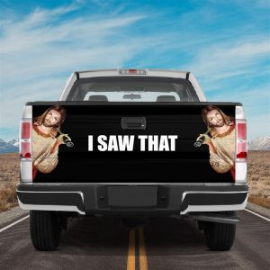 Jesus Tailgate Wrap, Jesus I Saw That…