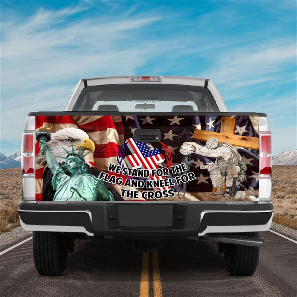 Jesus Tailgate Wrap, We Stand For The Flag And Kneel For The Cross America Veteran America Symbols Wrap Tailgate Wrap