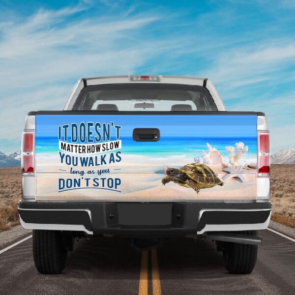 Veteran Tailgate Wrap, Turtle Tailgate Wrap It Doesn’t Matter  How Slow You Walk Vinyl Decal Turtle Lover Sticker Truck Car