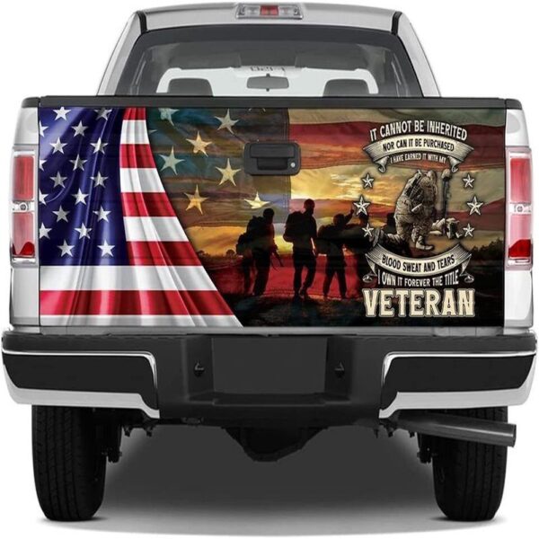 Veteran Tailgate Wrap, Veteran Independence Day Truck Tailgate Wrap It Cannot Be Inherited Memorial Day Gifts