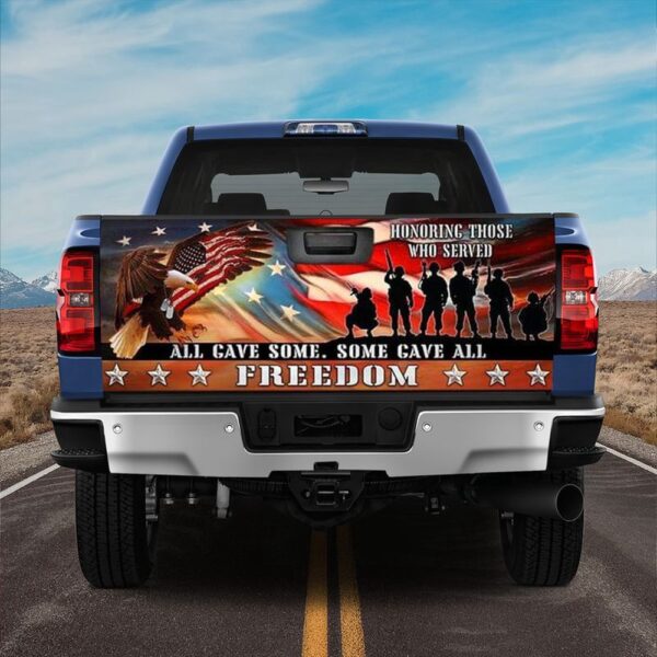 Veteran Tailgate Wrap, Vetran, All Gave Some Some Gave All Truck Tailgate Decal Soldier Quote Gift