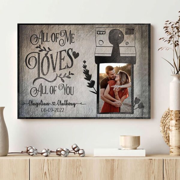 Canvas Prints Valentine’s Day, Personalized All Of Me Loves All Of You Couple Anniversary Canvas, Couple Lovers Wall Art