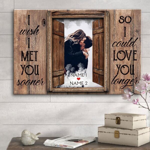 Canvas Prints Valentine’s Day, Personalized Couple Gift I Wish I Met You Sooner Custom Name Canvas, Couple Lovers Wall Art