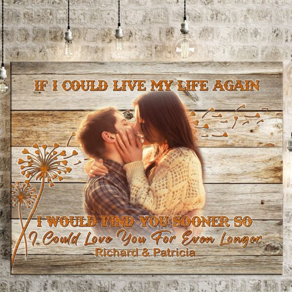 Canvas Prints Valentine’s Day, Personalized Couple Gift If I Could Live My Life Again Romantic Canvas, Couple Lovers Wall Art