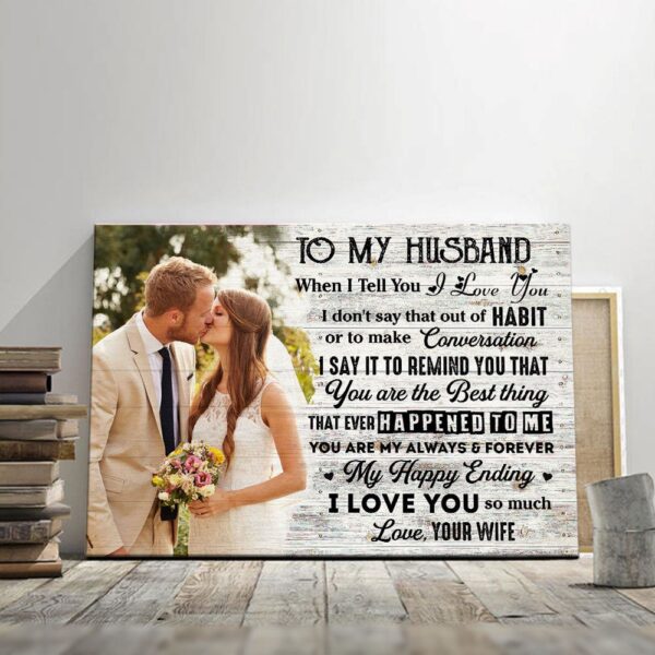 Canvas Prints Valentine’s Day, Personalized For Husband You are My Happy Ending Canvas, Couple Lovers Wall Art