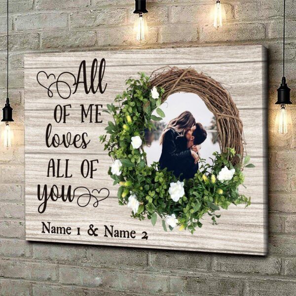 Canvas Prints Valentine’s Day, Personalized Gift For Couple All Of Me Loves All Of You Canvas, Couple Lovers Wall Art