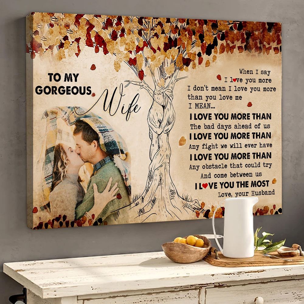 Canvas Prints Valentine’s Day, Personalized Gift For Wife To My Gorgeous Wife I Love You More Canvas, Couple Lovers Wall Art