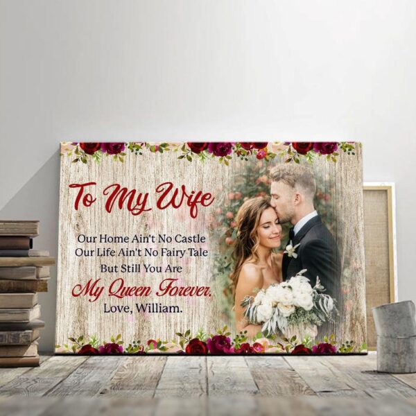 Canvas Prints Valentine’s Day, Personalized Gift For Wife You Are My Queen Forever Anniversary Canvas, Couple Lovers Wall Art