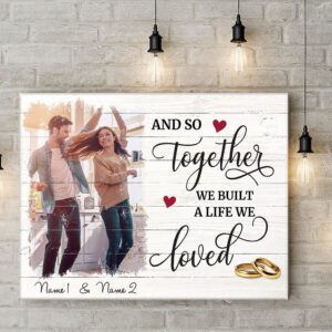 Canvas Prints Valentine s Day Personalized So Together We Built A Life We Love Canvas Couple Lovers Wall Art 1 lnjgnu.jpg