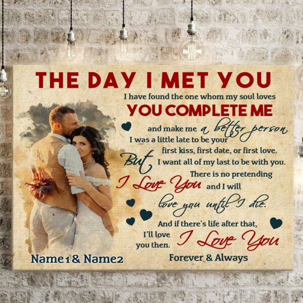 Canvas Prints Valentine’s Day, Personalized The Day I Met You I Have Found Canvas, Couple Lovers Wall Art