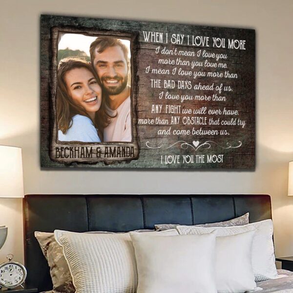 Canvas Prints Valentine’s Day, Personalized When I Say I Love You More Canvas Gift For Her For Him, Couple Lovers Wall Art