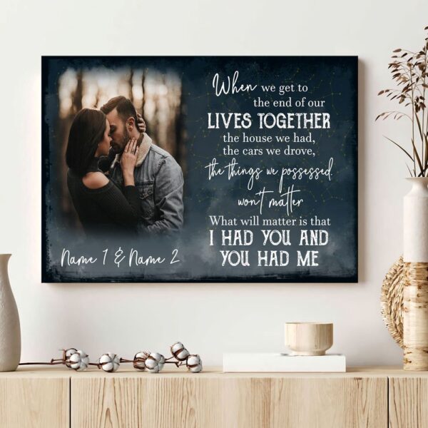 Canvas Prints Valentine’s Day, Personalized When We Get To The End Of Lives Couple Canvas, Couple Lovers Wall Art