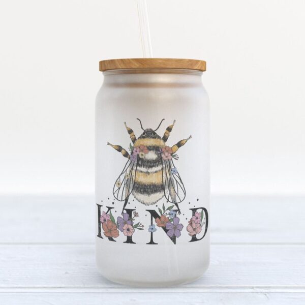 Frosted Glass Can, Be A Kind Human Frosted Bottle Be Kind Glass Bottle Hand Bee With Flower Glass Tumbler Bee Kind