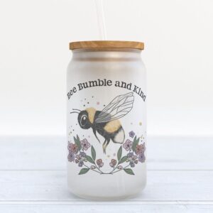 Frosted Glass Can, Be Bumble And Kind…