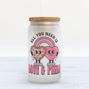 Frosted Glass Can Valentine Gift All You Need is Love and Pizza Valentine s Day Frosted Glass Can Tumbler 1 ezuomn.jpg