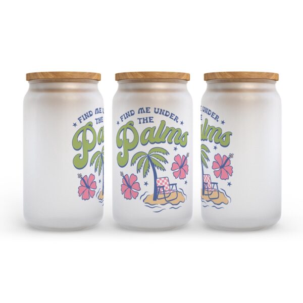Frosted Glass Can, Valentine Gift, Find Me Under the Palms Frosted Glass Can Tumbler
