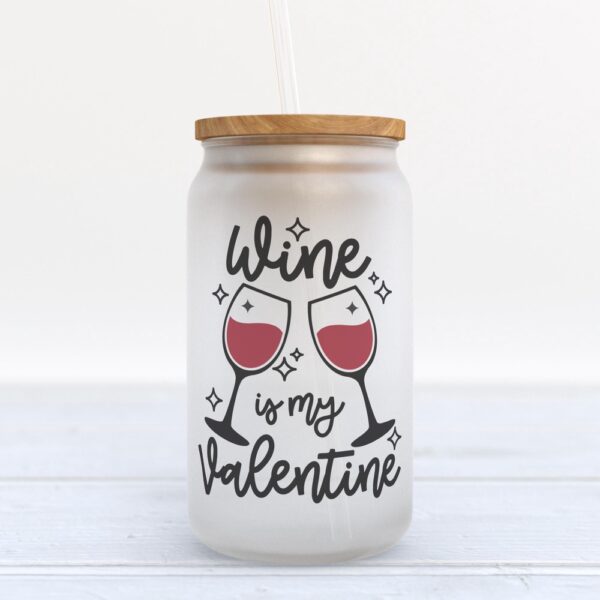 Frosted Glass Can, Valentine Gift, Wine is My Valentine Frosted Glass Can Tumbler