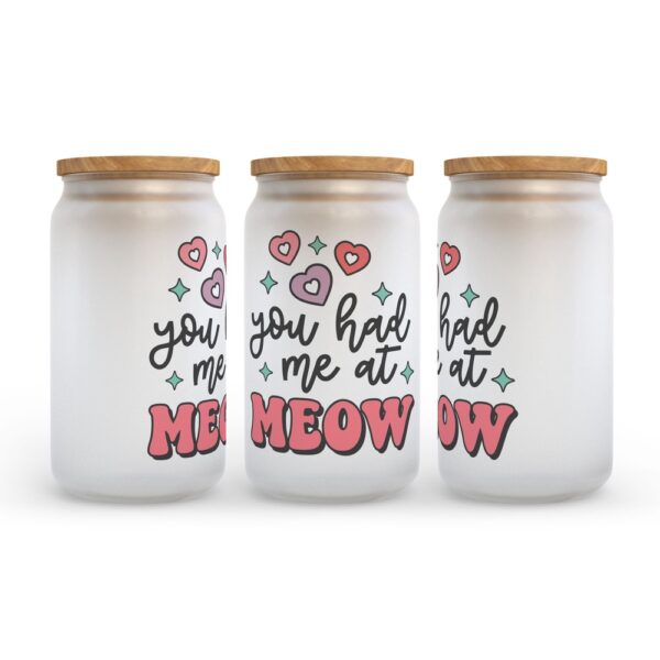 Frosted Glass Can, Valentine Gift, You Had Me at Meow Frosted Glass Can Tumbler