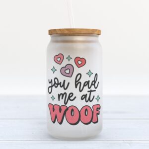 Frosted Glass Can Valentine Gift You Had Me at Woof Frosted Glass Can Tumbler 1 qztrsq.jpg