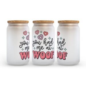 Frosted Glass Can Valentine Gift You Had Me at Woof Frosted Glass Can Tumbler 2 h9ycxm.jpg