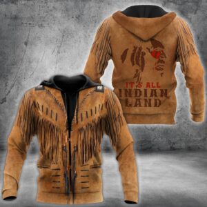 Native American Hoodie, It’s All Indian Land…