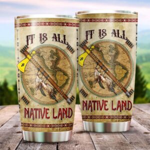 Native American Tumbler, It Is All Native…