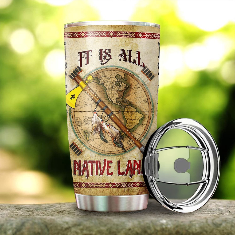 Native American Tumbler, It Is All Native American Steel Tumbler, American Tumbler, Native Tumbler Native American Tumbler, It Is All Native American Steel Tumbler, American Tumbler, Native Tumbler
