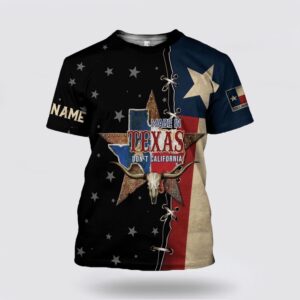 Texas T Shirt Made In Texas Don t California All Over Print T Shirt Texas Longhorns T Shirt 2 e8pqf1.jpg