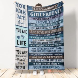 Valentine Blanket Gift For Girlfriend Blanket To My Girlfriend You Are My Life Love From Your Boyfriend 1 nlx15c.jpg