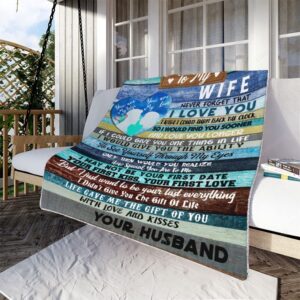 Valentine Blanket Gift To My Wife Blanket From Husband Never Forget That I Love You Love Letter Blanket 3 vyohfl.jpg