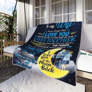 Valentine Blanket Personalized To My Wife Throw Blanket Gift To My Wife Blanket I Love You To The Moon And Back 3 leutes.jpg