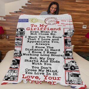 Valentine Blanket To My Girlfriend Blanket Truckers Girlfriend Blanket Im Not Close By Fleece Blanket Sherpa Blanket 2 jg8xpb.jpg