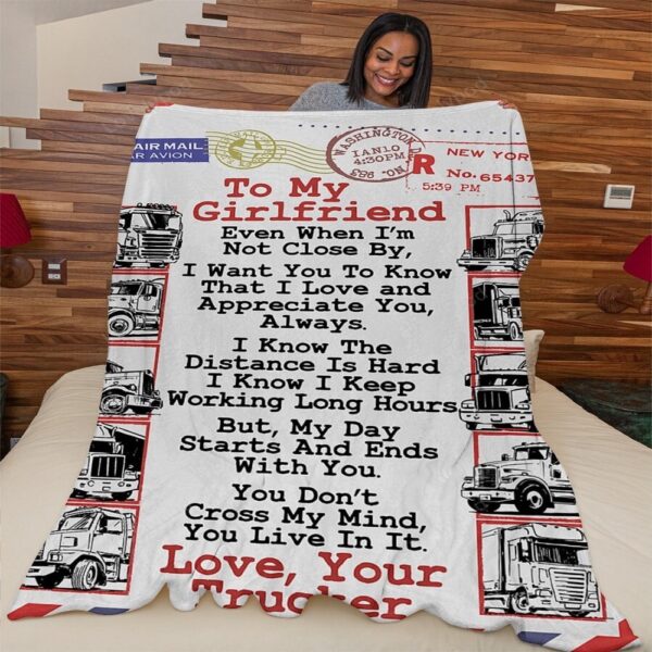 Valentine Blanket, To My Girlfriend Blanket, Truckers Girlfriend Blanket, Im Not Close By Fleece Blanket Sherpa Blanket