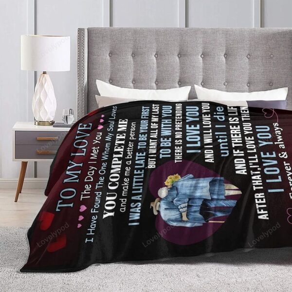 Valentine Blanket, To My Love Blanket, Wife Husband Boyfriend Girlfriend Throw Blankets