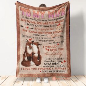 Valentine Blanket To My Wife Blanket To The World You May Be One Person Gift For Wife From Husband On Valentines Day 1 zg4wxv.jpg