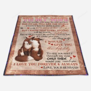 Valentine Blanket To My Wife Blanket To The World You May Be One Person Gift For Wife From Husband On Valentines Day 2 y6b4ho.jpg