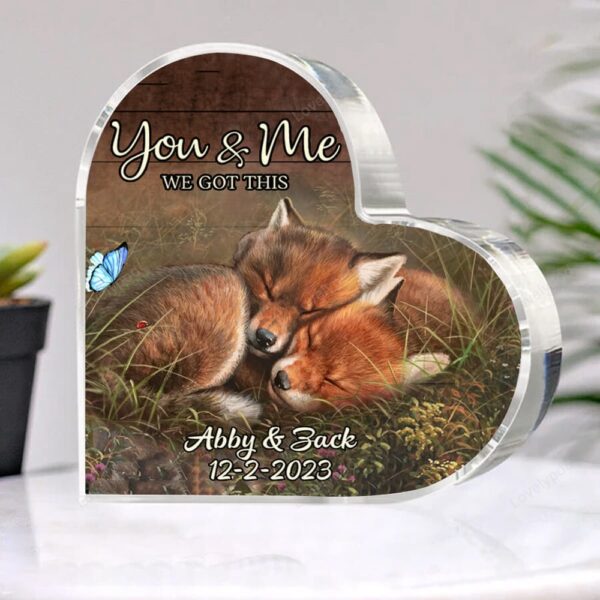 Valentine Keepsakes, Heart Keepsake, Custom Foxes Couple Heart Acrylic Plaque, You And Me We Got This Foxes Anniversary Gift