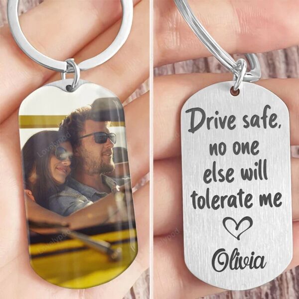Valentine Keychain, Drive Safe No One Tolerate Me, Personalized Valentine Keychain, Custom Photo,